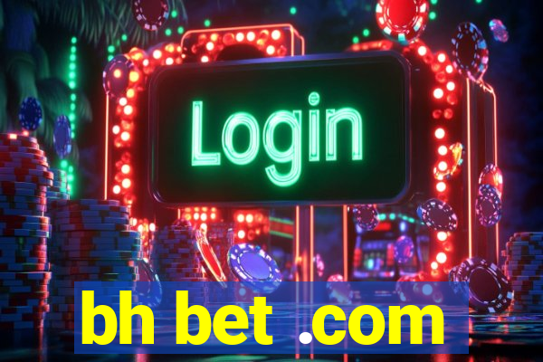 bh bet .com